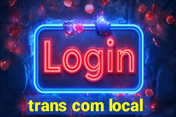 trans com local